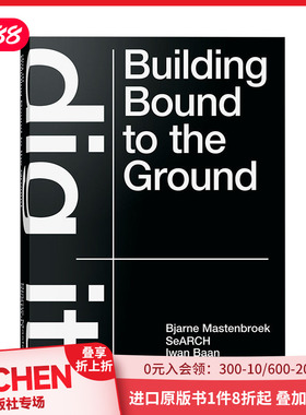 【预售】挖吧！建筑与地面 建筑公司SeARCH工作室理论作品集 Bjarne Mastenbroek.Dig it!Building Bound to the Ground 英文原版