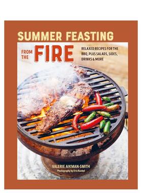 【预售】夏日烧烤食谱  露营 Summer Feasting from the Fire 原版英文餐饮生活美食 善本图书