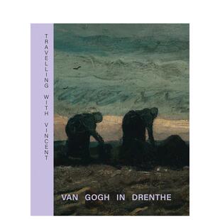 【现货】与文森特同行:梵高在德伦特 Travelling with Vincent - Van Gogh in Drenthe 原版英文艺术画册画集