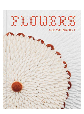 【现货】花 Cedric Grolet: Flowers 生活美食蛋糕烘焙 英文原版进口 善本图书