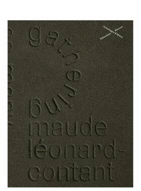【预售】莫德·莱奥纳尔-康坦：聚 Maude Léonard-Contant :Gathering 原版英文艺术画册画集善本图书