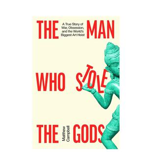 【预售】窃神之人：战争、执念与全球大艺术品盗窃案 The Man Who Stole the Gods 原版英文艺术画册画集善本图书