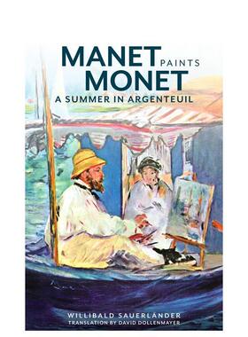 【预售】马奈画莫奈 - 阿让特伊的夏天 Manet Paints Monet - A Summer in Argenteuil 原版英文艺术画册画集