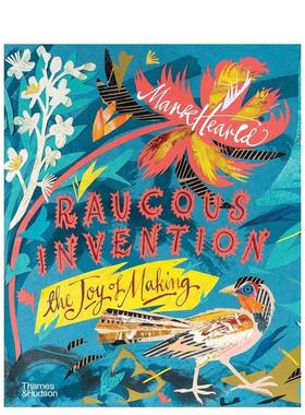 【预售】喧嚣的创造：制作的喜悦 Mark Hearld Raucous Invention 马克海尔德 拼贴 插画 版画 原版英文艺术插画 T&H