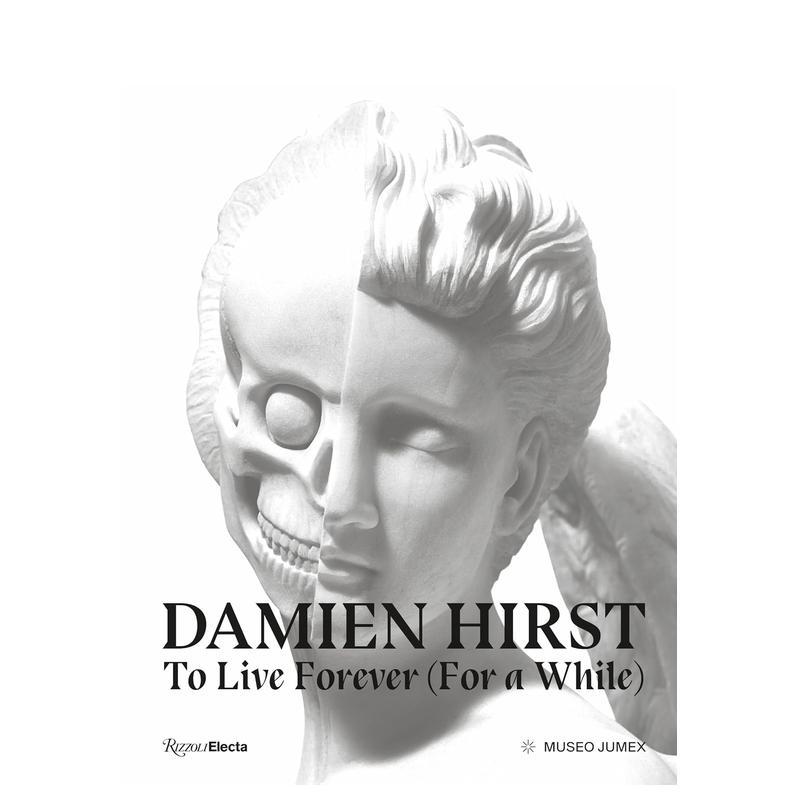 【现货】达米恩·赫斯特:片刻/永生 Damien Hirst, To Live Forever (For a While) 原版英文艺术画册画集
