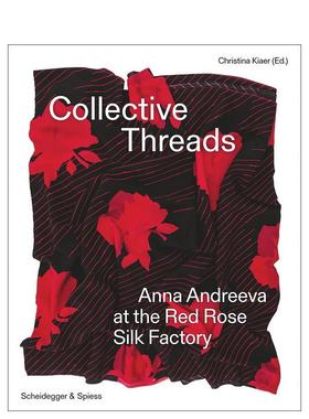 【现货】安娜·安德列耶娃 红玫瑰丝绸厂 Collective Threads 原版英文时尚综合