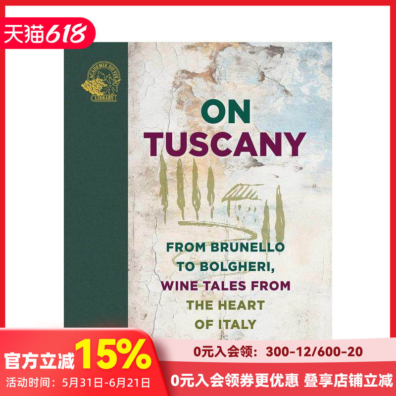 【预售】托斯卡纳之旅：从布鲁奈罗到博格利，意大利腹地的葡萄酒故事 On Tuscany: From Brunello  原版英文餐饮生活美食