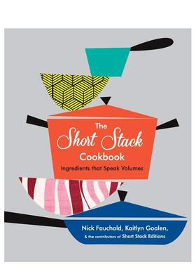 【现货】The Short Stack Cookbook: Ingredients That Speak Volumes 简短烹饪集锦食谱书： Nick Fauchald and Kaitlyn Goalen
