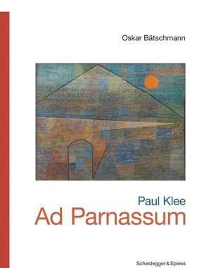 【预售】瑞士艺术的地标性建筑 Paul Klee - Ad Parnassum : Landmarks of Swiss Art 原版英文艺术画册画集 善本图书