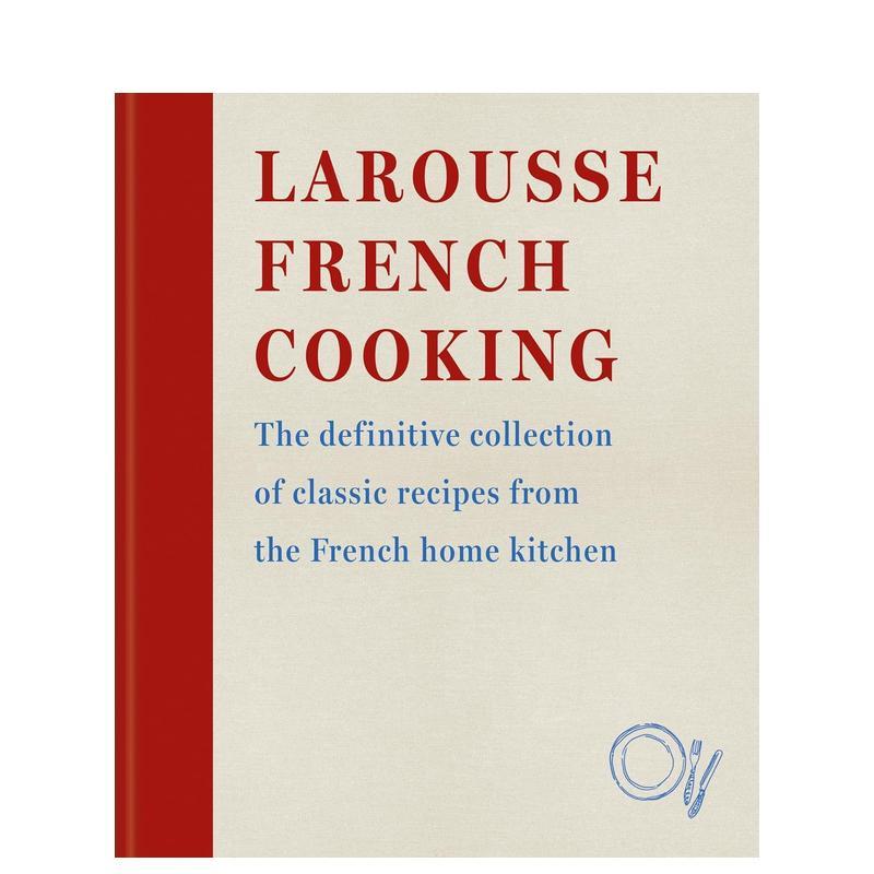 【预售】拉鲁斯法式烹饪经典：法国家庭厨房食谱大全 Larousse French Cooking 原版英文餐饮生活美食