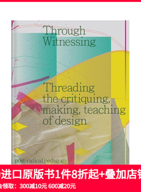 【现货】通过见证：贯穿设计的评论、制作和教学 Through Witnessing 原版英文综合设计 善本图书