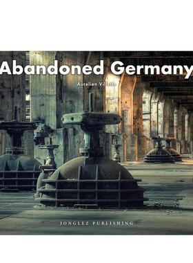 废土：德国 Abandoned Germany 原版英文摄影人文景观 善本图书