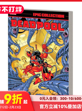 【现货】死侍 史诗合集 Deadpool Epic Collection: Dead Reckoning 原版英文漫画 善本图书