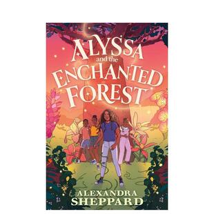 【预售】艾丽莎与魔法森林 Alyssa and the Enchanted Forest 原版英文青少年读物