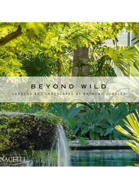【预售】荒野之外：Raymond Jungles的园林与景观 Beyond Wild: Gardens and Landscapes by Raymond Jungles 英文设计 善本图书