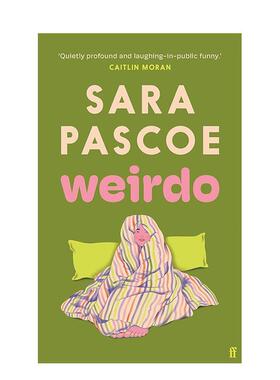 【预售】【书作家&获奖喜剧演员Sara Pascoe】怪人 Weirdo 原版英文小说 善本图书