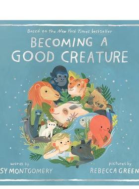 【现货】Rebecca Green绘画作品 Sy Montgomery 成为一个好动物Becoming a Good Creature 英文原版艺术绘本 教育孩子沟通
