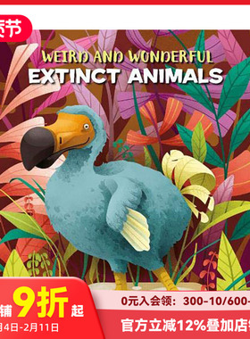 【预售】奇异美丽的灭绝动物Weird and Wonderful Extinct Animals 6-12岁儿童自然动物百科趣味彩图册 英文原版