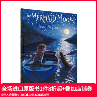 The 预售 我 Mermaid 英文儿童绘本 May 进口原版 英国插画师Briony 善本图书 Smith Moon 朋友小美人鱼