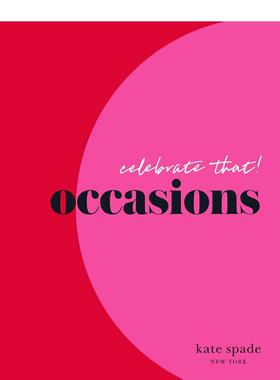 【现货】凯特·丝蓓 纽约：庆祝一下！ kate spade new york celebrate that!: occasions 英文原版进口时尚设计 善本图书