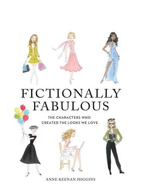 【现货】 Fictionally Fabulous，杜撰地令人难以置信的 英文原版图书籍进口正版 Anne Keenan Higgins 儿童绘本-人物传记