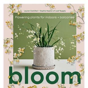 【现货】绽放：室内和阳台的开花植物 Bloom : Flowering Plants for Indoors and Balconies 原版英文生活综合