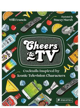 【预售】为电视干杯：受标志性电视角色启发的鸡尾酒 Cheers To TV 原版英文餐饮生活美食