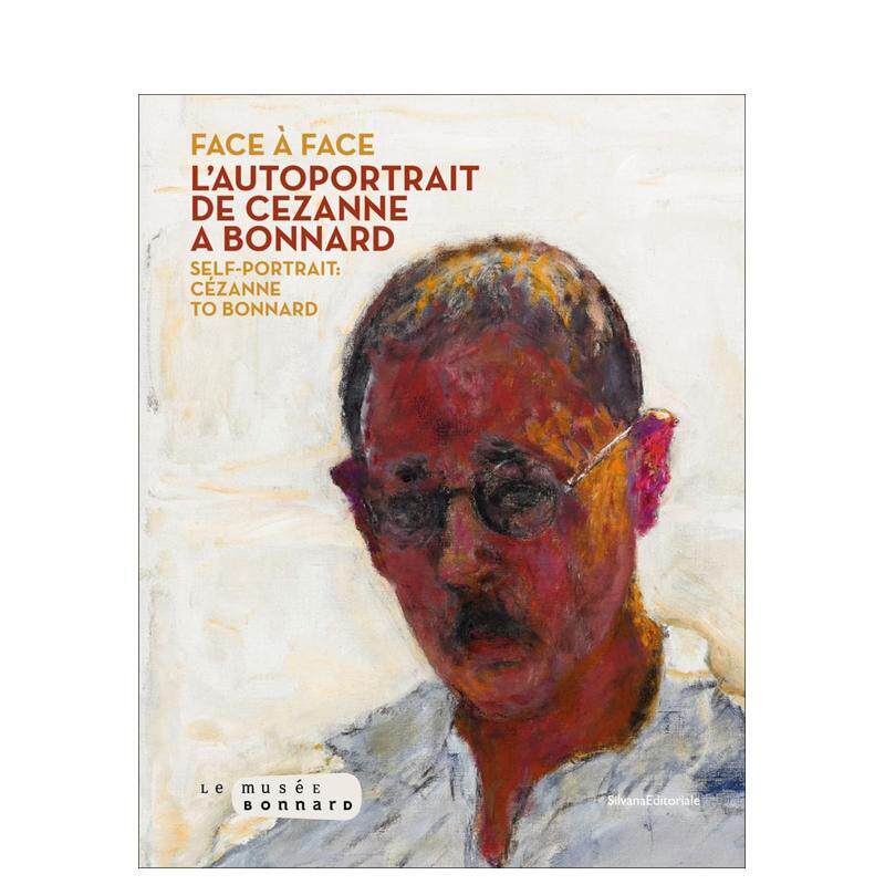 【现货】面对面:从塞尚到博纳尔的自画像 Face to Face: The Self-Portrait from Cezanne...原版英文艺术画册画集