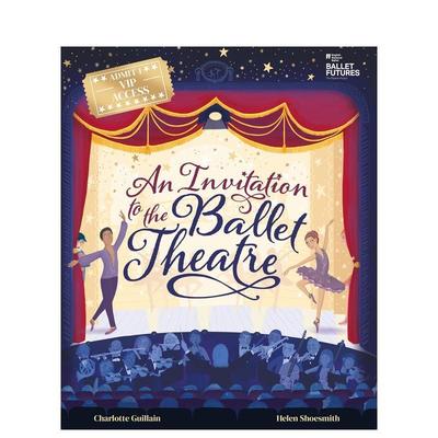 【现货】英文原版 芭蕾舞剧院邀请函 An Invitation to the Ballet Theatre 精装艺术插画绘本 进口儿童图书 善本童书