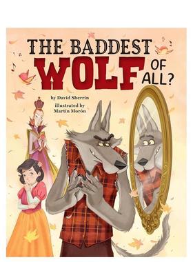 【预售】坏的狼？ The Baddest Wolf of All? 原版英文儿童绘本 善本图书