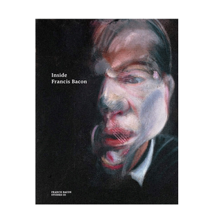 【现货】Inside Francis Bacon 深入弗朗西斯·培根 英文原版现当代艺术表现立体主义