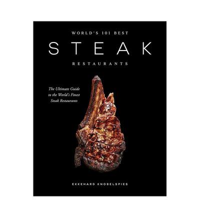 【预售】全球101家牛排餐厅：牛排界名人堂指南 World’s 101 Best Steak Restaurants 原版英文餐饮生活美食 善本图书