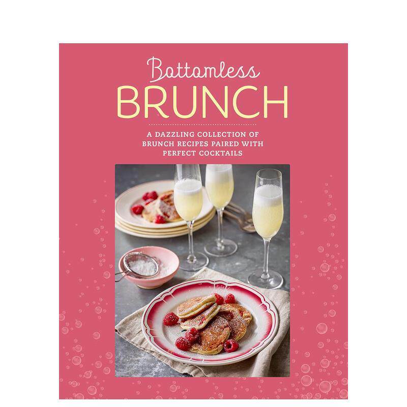 【预售】永无止境早午餐：搭配早午餐的鸡尾酒食谱 Bottomless Brunch 原版英文餐饮生活美食 善本图书