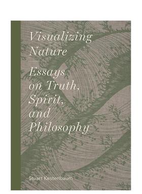 【现货】视觉化自然Visualizing Nature: Essays on Truth, Spririt, and Philosophy 真理灵性和哲学的论文英文原版