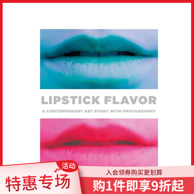【预售】口红的味道：当代摄影艺术故事Lipstick Flavor: A Contemporary Art Story with Photography 原版英文摄影作品艺术
