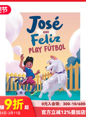 【预售】何塞和费利斯玩足球 José and Feliz Play Fútbol 原版英文儿童绘本 善本图书