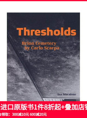 【现货】卡洛·斯卡帕：布里昂家族墓园 Thresholds - Brion Cemetery by Carlo Scarpa 原版英文建筑设计