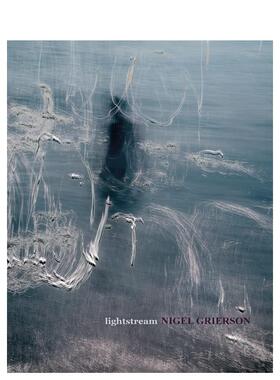 【预售】Nigel Grierson摄影集 Lightstream 原版英文摄影作品集 善本图书