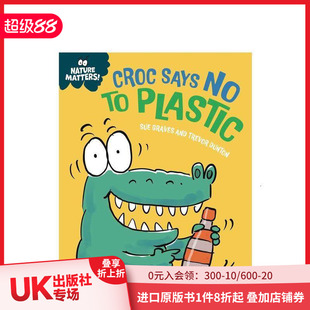 现货 Croc 英文儿童绘本 Nature 原版 自然小课堂：鳄鱼拒绝塑料 善本图书 Matters Plastic Says