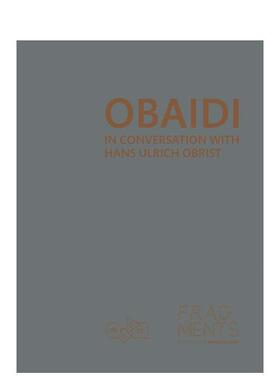 【预售】奥贝迪：与汉斯?乌尔里希?奥布里斯特对话 Obaidi : In Conversation with Hans Ulrich Obrist 原版英文艺术画册画集