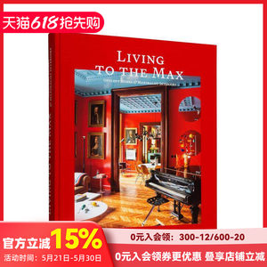 【现货】英文原版 极致生活：富丽堂皇的住宅和极繁主义的室内装饰 Living to the Max 空间装饰 室内设计 正版进口书籍画册 善优