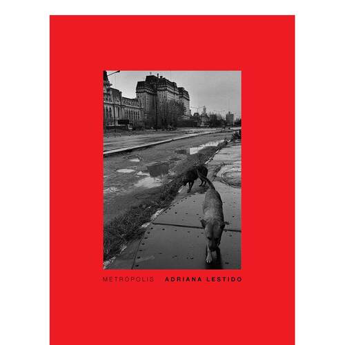 【预售】大都会：布宜诺斯艾利斯 Metropolis: Buenos Aires 1988/1999 英文原版进口摄影集 善本图书