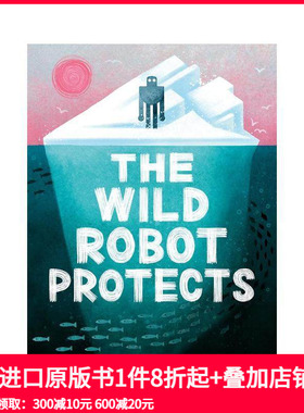 【预售】荒野机器人计划  梦工厂动画新片 凯迪克奖得主Peter Brown The Wild Robot Protects 原版英文青少年读物 善本图书