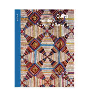 【预售】美国博物馆与花园被褥集 Quilts at the American Museum & Gardens 原版英文时尚综合 善本图书