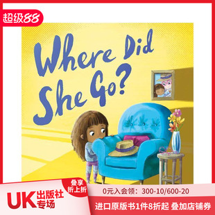 She 善本图书 她去哪了？：一个帮助孩子们理解失去 英文儿童绘本 原版 Go? Did Where 感人故事 现货