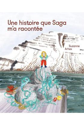 【现货】萨加讲给我的一个故事 Une histoire que Saga m’a racontée 法文原版进口儿童绘本 善本图书