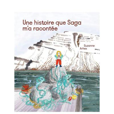 【现货】萨加讲给我的一个故事 Une histoire que Saga m’a racontée 法文原版进口儿童绘本 善本图书