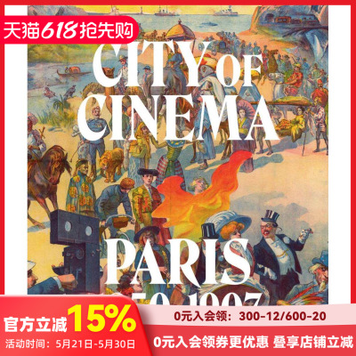 【预售】电影之城：巴黎 1850–1907 City of Cinema: Paris 1850–1907 原版英文艺术画册画集 善本图书