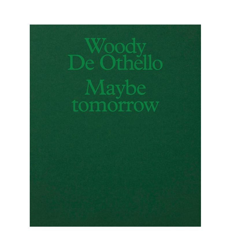 【预售】旧金山艺术家Woody De Othello:也许明天 Woody De Othello: Maybe Tomorrow 原版英文艺术画册画集