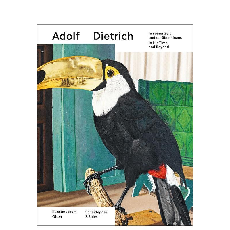 【预售】阿道夫?迪特里希：其时代及后世影响 Adolf Dietrich in His Time and Beyond 原版英文艺术画册画集 善本图书